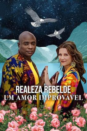 Realeza Rebelde: Um Amor Improvável