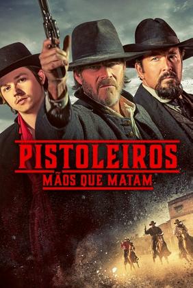 Pistoleiros: Mãos que Matam