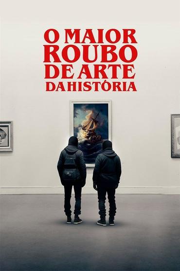O Maior Roubo de Arte da História